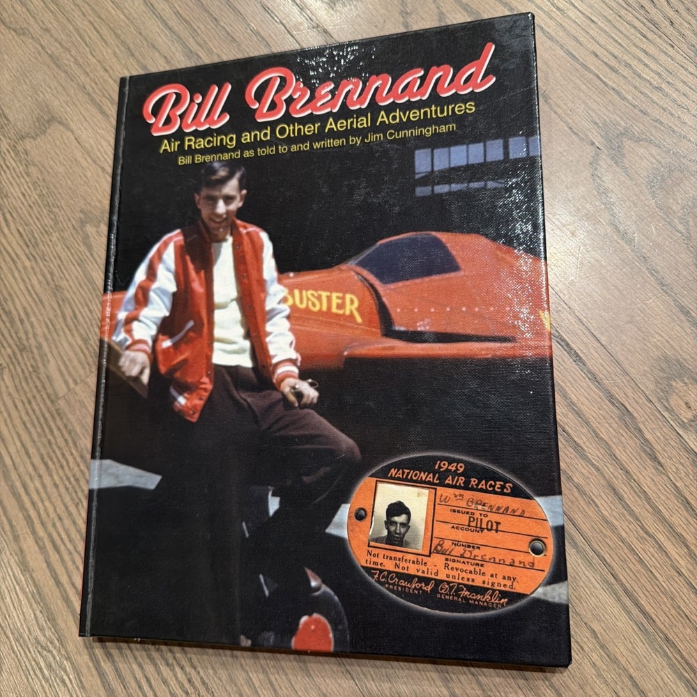 Bill Brennand - Air Racing and Other Aerial Adventures - SIGNED Book Rare 2011